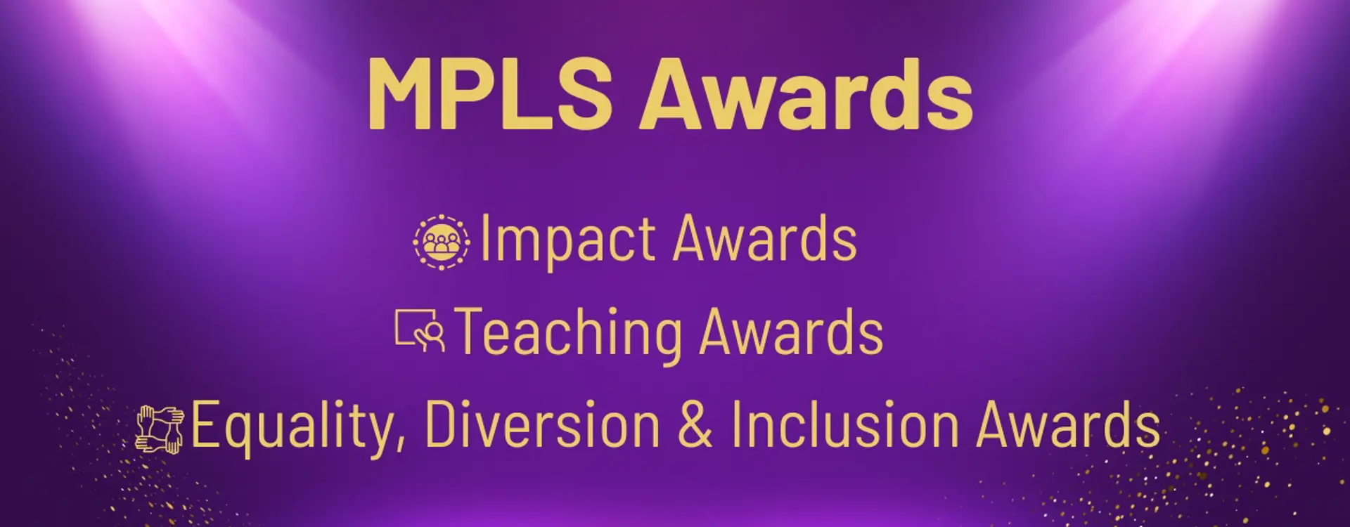 MPLS Division announces for Impact, Teaching and ED&I Awards 2025